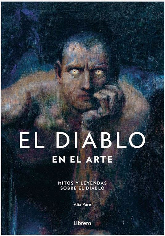 Diablo en el Arte, el: Mitos y Leyendas Sobre el Diablo - Alix Pare (Autor) · Librero · Tapa Dura1