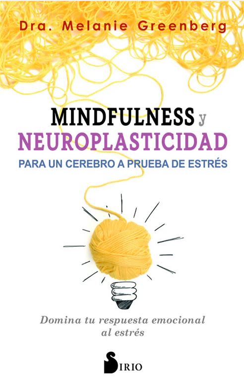 Mindfulness y neuroplasticidad para un cerebro a prueba de estrés1