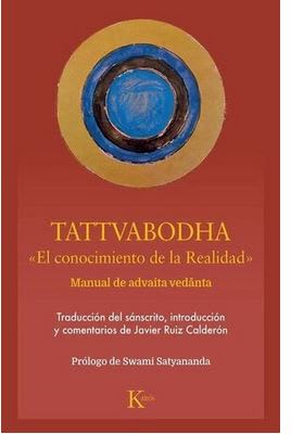 Tattvabodha. El conocimiento de la Realidad. Manual de advaita vedânta  Javier Ruiz Calderón;Swami S1