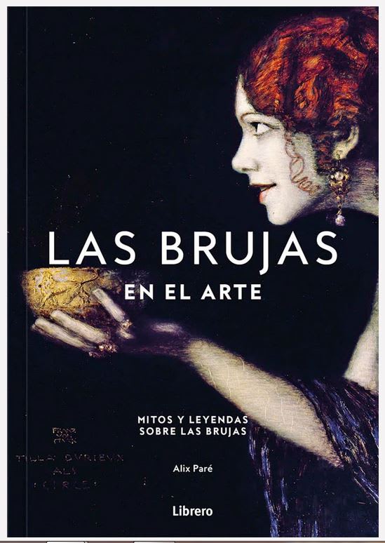 Brujas en el Arte, Las: Mitos y Leyendas Sobre las Brujas - Alix Pare (Autor) · Librero · Tapa Dura1