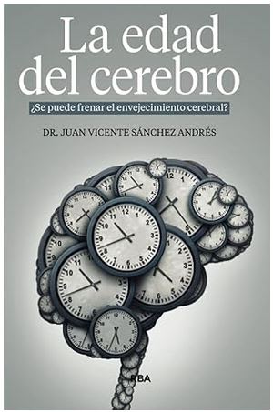 La Edad del Cerebro -  JUAN VICENTE SANCHEZ ANDRES (Autor)1