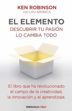El Elemento: Descubrir Tu Pasión Lo Cambia Todo - Ken Robinson (Autor)1