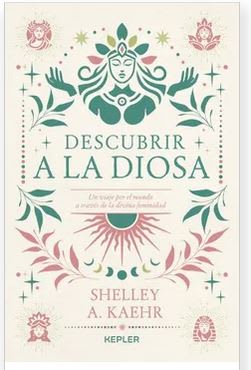 DESCUBRIR A LA DIOSA - Kaehr, Shelley A. (Autor)1