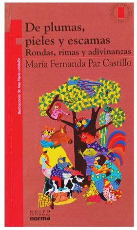 De Plumas, Pieles Y Escamas: Rondas, Rimas Y Adivinanzas.1
