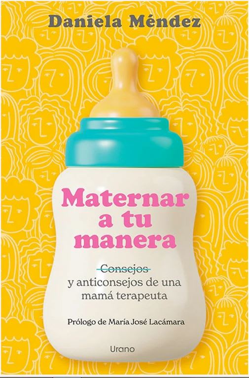 Maternar a tu Manera - Daniela Méndez (Autor)1