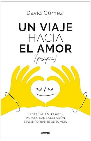Un viaje hacia el amor (propio): Descubre las claves para cuidar la relación más importante de tu vi1