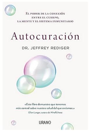 Autocuración: El poder de la conexión entre el cuerpo, la mente y el sistema inmunitario1