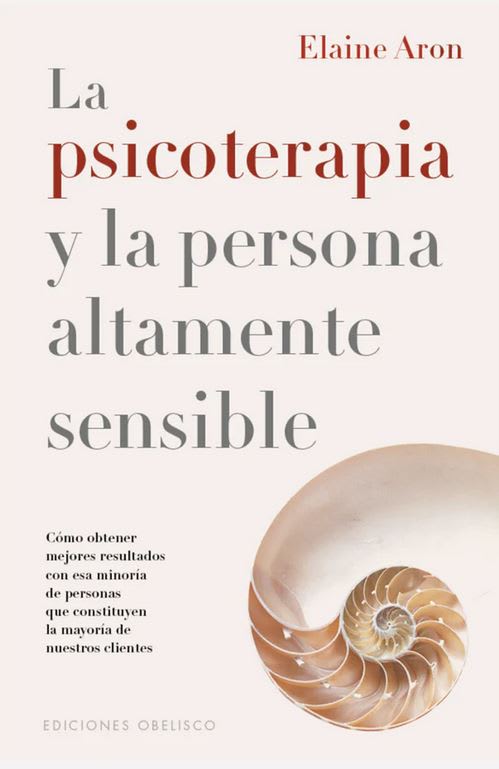 La Psicoterapia y la Persona Altamente Sensible - Elaine Aron (Autor)1