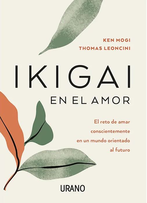 Ikigai En El Amor  Thomas Leoncini (Autor) · Ken Mogi (Con)1
