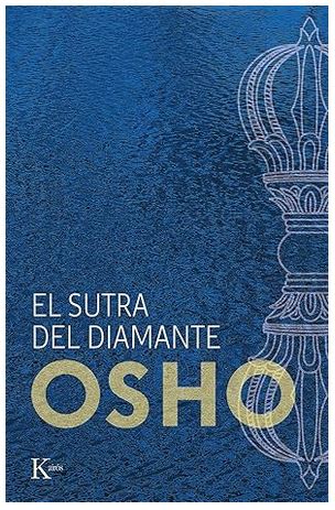 El Sutra del Diamante: Discursos Sobre El Sutra Vajrachchedika Prajnaparamita del Buda Gautama  Osho1