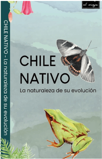 Guia Plagable Chile Nativo: La Naturaleza de su evolución - El viaje.1