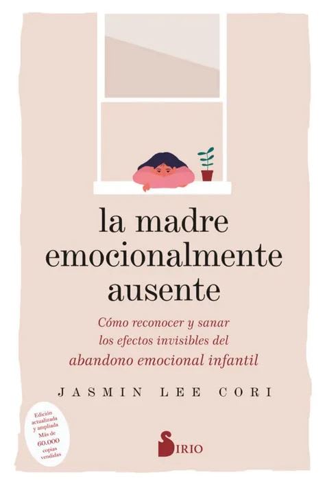 La Madre Emocionalmente Ausente  Jasmin Lee Cori (Autor) · Sirio · Tapa Blanda1