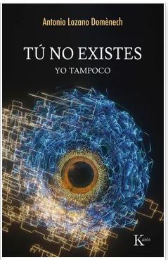 Tú no Existes: Yo Tampoco - Antonio Lozano Domènech (Autor)1