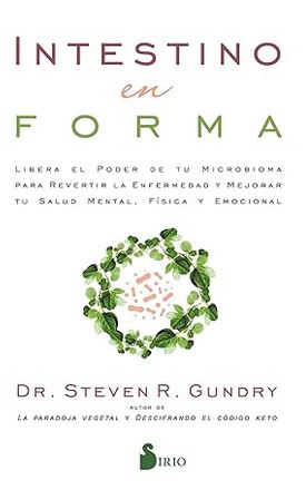 Intestino en forma: Libera el poder de tu microbioma para revertir la enfermedad y mejorar tu salud1