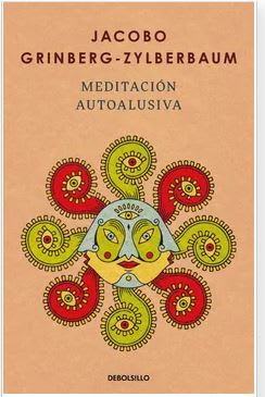 Meditacion Autoalusiva - Jacobo Grinberg-Zylberbaum (Autor)1