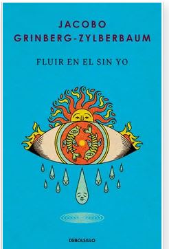 Fluir en el sin yo - Jacobo Grinberg-Zylberbaum (Autor)1