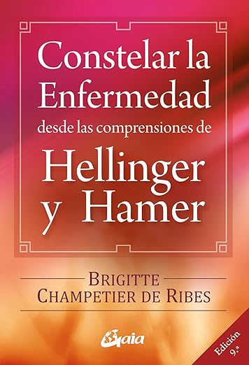 Constelar la enfermedad desde las comprensiones de Hellinger y Hamer1
