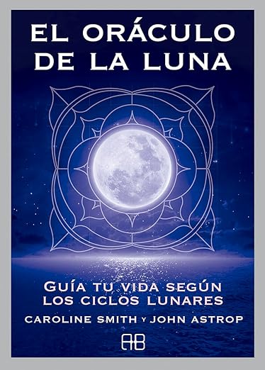 El oráculo de la luna: Guía tu vida según los ciclos lunares1