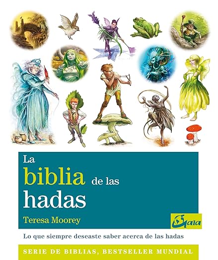 La biblia de las hadas: Todo lo que siempre habías querido saber acerca del mundo de las hadas1