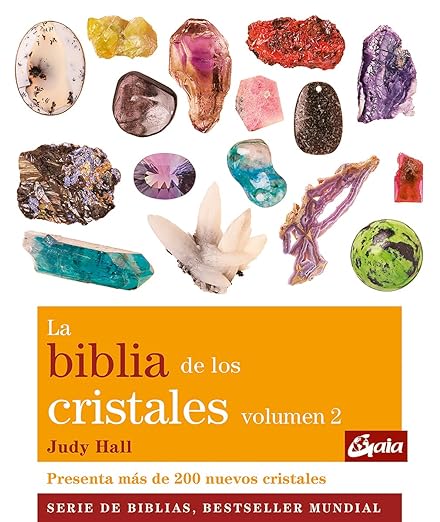 La biblia de los cristales. Volumen 2 (Nueva edición): Presenta más de 200 nuevos cristales1