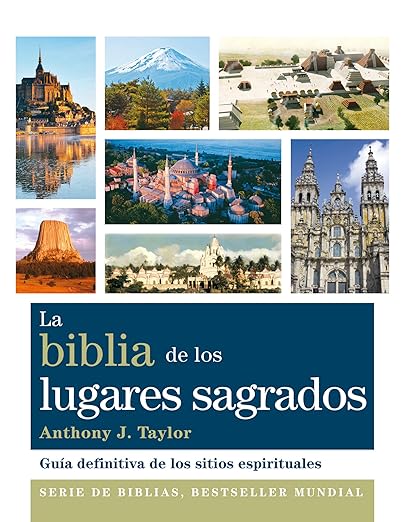La Biblia de los lugares sagrados: Guía definitiva de los sitios espirituales1