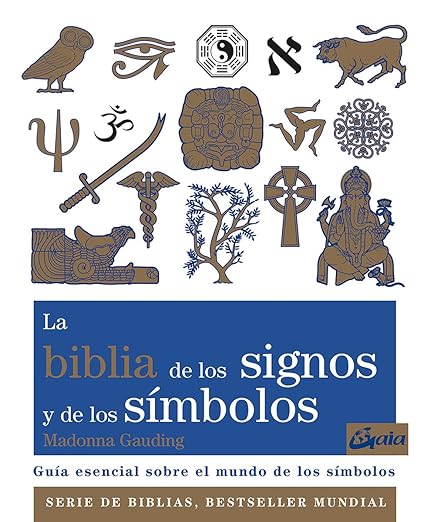 La biblia de los signos y de los símbolos: Guía esencial sobre el mundo de los símbolos1
