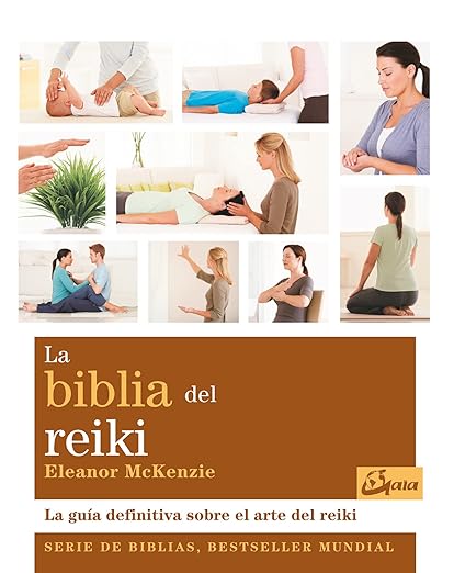 La biblia del reiki: La guía definitiva sobre el arte del reiki1