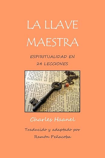 La llave maestra: Espiritualidad en 24 lecciones1