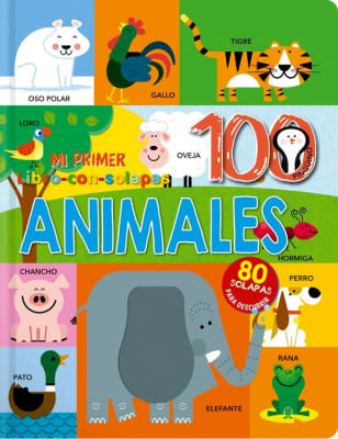 MI PRIMER LIBRO CON SOLAPAS 100 ANIMALES