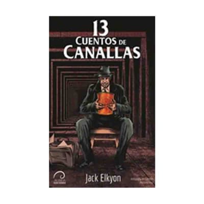 13 CUENTOS DE CANALLAS