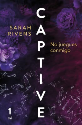 CAPTIVE 1. NO JUEGUES CONMIGO