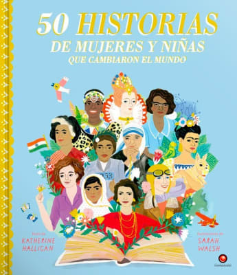 50 HISTORIAS DE MUJERES Y NIÑAS QUE CAMBIARON EL MUNDO