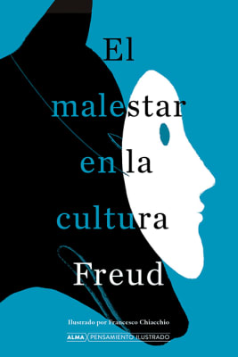 EL MALESTAR EN LA CULTURA - ALMA PENSAMIENTO ILUSTRADO