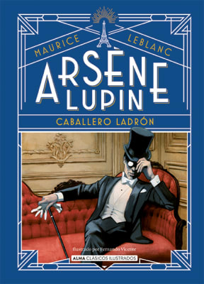 ARSÈNE LUPIN. CABALLERO LADRÓN - ALMA CLÁSICOS ILUSTRADOS