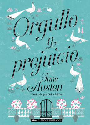 ORGULLO Y PREJUICIO - ALMA CLÁSICOS ILUSTRADOS