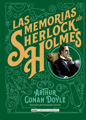 LAS MEMORIAS DE SHERLOCK HOLMES - ALMA CLÁSICOS ILUSTRADOS