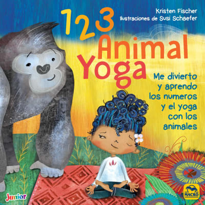 123 ANIMAL YOGA : ME DIVIERTO Y  APRENDO LOS NÚMEROS Y EL YOGA CON LOS ANIMALES
