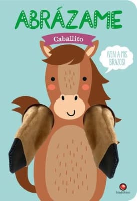 ABRAZAME CABALLITO