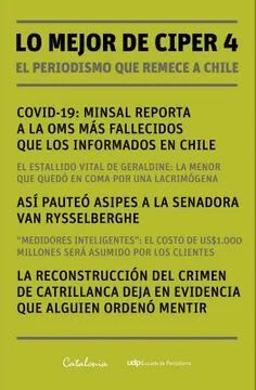 LO MEJOR DE CIPER 4 - EL PERIODISMO QUE REMECE A CHILE