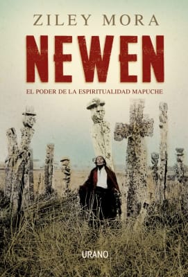 NEWEN. EL PODER DE LA ESPIRITUALIDAD MAPUCHE
