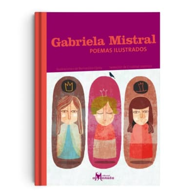 GABRIELA MISTRAL: POEMAS ILUSTRADOS 6° Ed