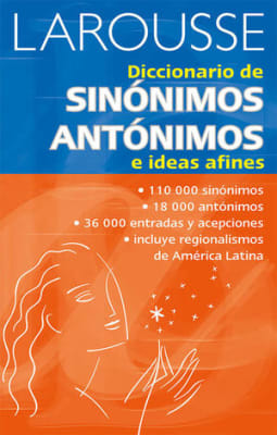 DICCIONARIO DE SINÓNIMOS Y ANTÓNIMOS - LAROUSSE