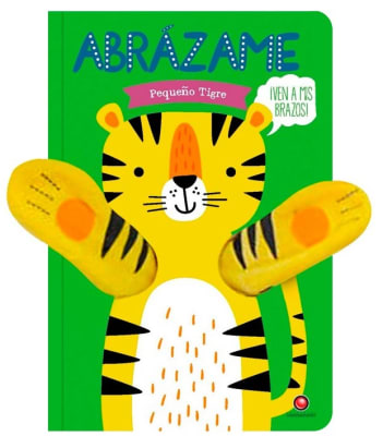 ABRÁZAME PEQUEÑO TIGRE