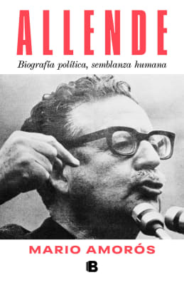 ALLENDE. BIOGRAFÍA POLÍTICA, SEMBLANZA HUMANA