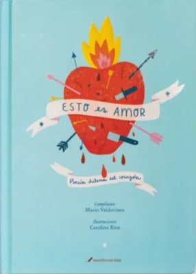 ESTO ES AMOR. POESIA CHILENA DEL CORAZON