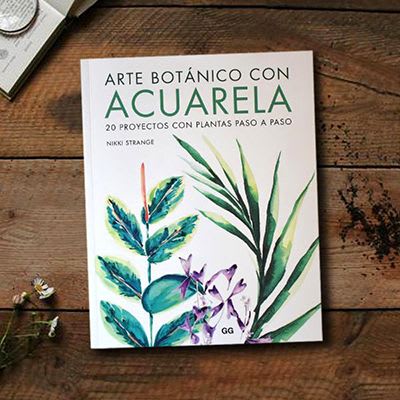 ARTE BOTANICO CON ACUARELA. 20 PROYECTOS CON PLANTAS