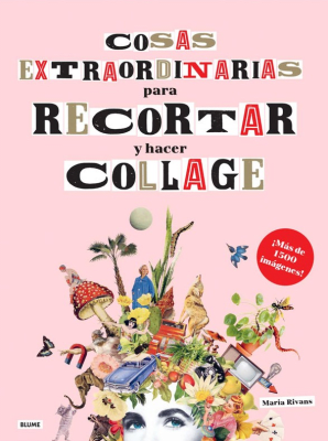 COSAS EXTRAORDINARIAS PARA RECORTAR Y HACER COLLAGE