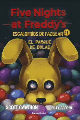 FIVE NIGHTS AT FREDDY'S. ESCALOFÍOS DE FAZBEAR 1. El PARQUE DE LAS BOLAS