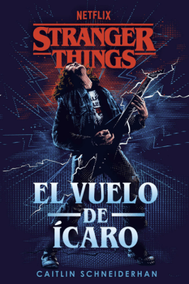 STRANGER THINGS. EL VUELO DE ÍCARO