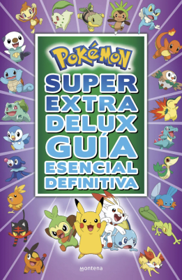 POKEMON - SUPER EXTRA DELUX GUIA ESENCIAL DEFINITIVA